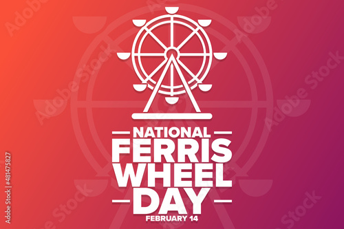 National Ferris Wheel Day. February 14. Holiday concept. Template for background, banner, card, poster with text inscription. Vector EPS10 illustration.