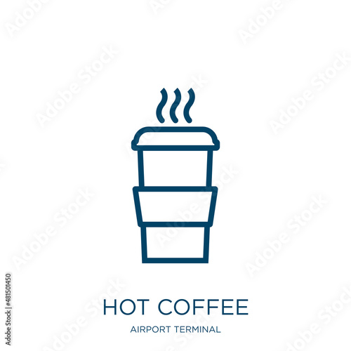 hot coffee icon from airport terminal collection. Thin linear hot coffee, drink, cup outline icon isolated on white background. Line vector hot coffee sign, symbol for web and mobile