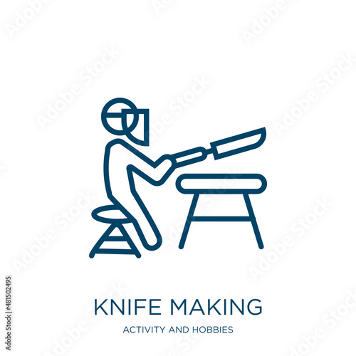 knife making icon from activity and hobbies collection. Thin linear knife making, kitchen, making outline icon isolated on white background. Line vector knife making sign, symbol for web and mobile