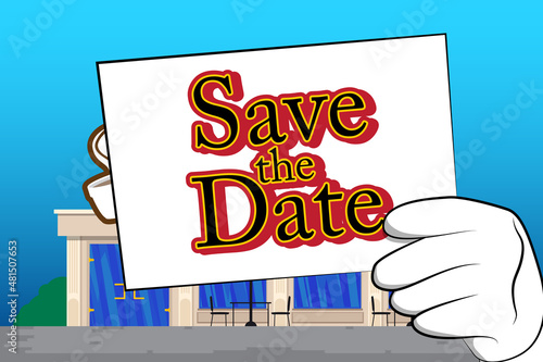 Hand holding up a banner with Save the date text. Showing billboard banner, sign. Invitation message, business information.