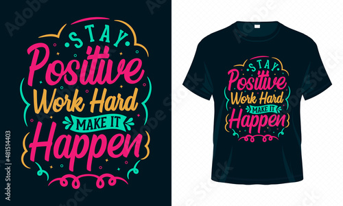 Foto Stay Positive Work Hard Make It Happen