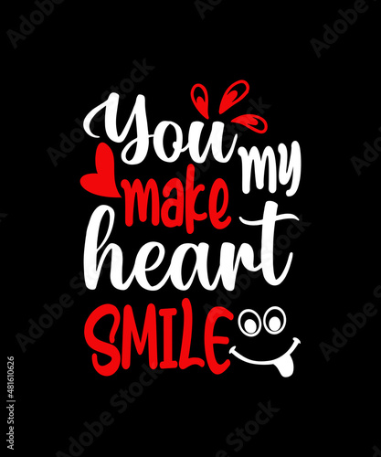 You Make my heart Smile t shirt design SVG