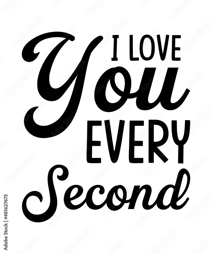 I love you every second svg design I love you every second svg design