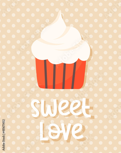 Sweet love vector card with cute cupcake on pastel polka dot background. Perfect for Valentine s day  anniversary  wedding greeting cards  invitation  flyers  posters and so on