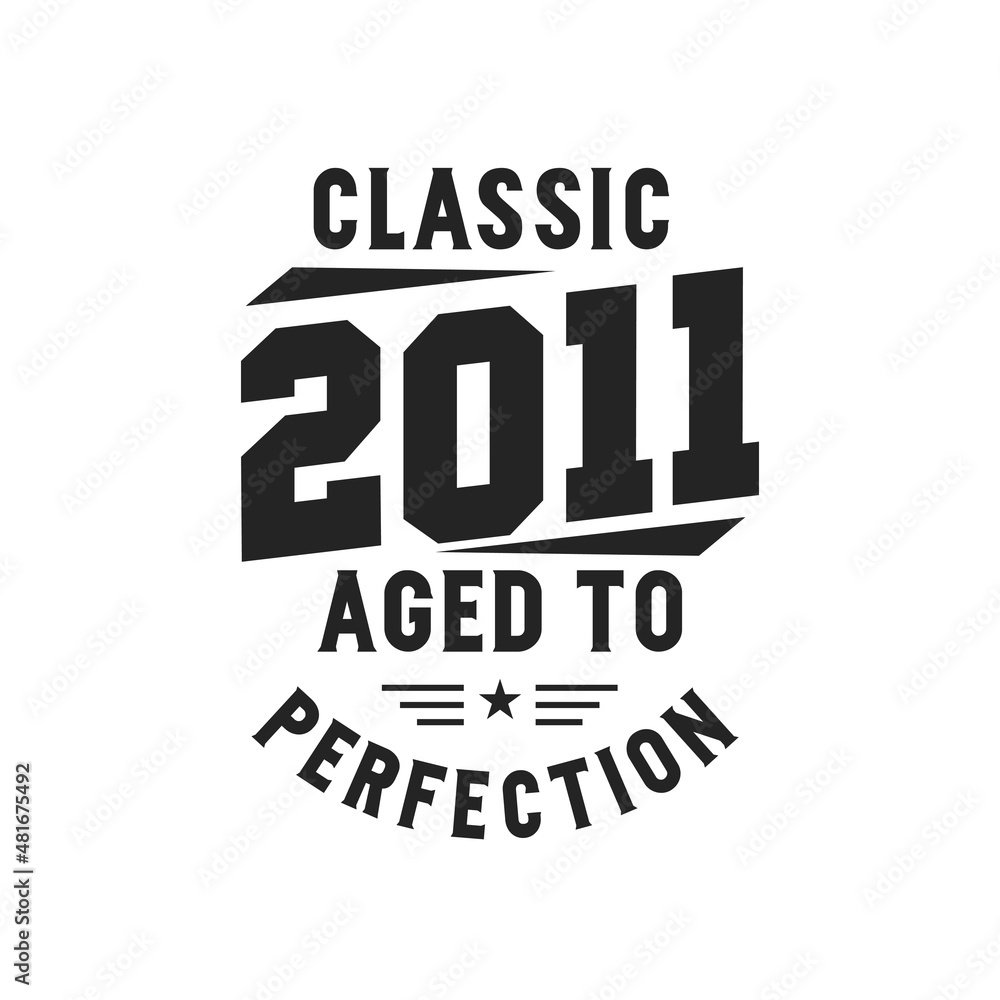 Fototapeta premium Born in 2011 Vintage Retro Birthday, Classic 2011 The Legends