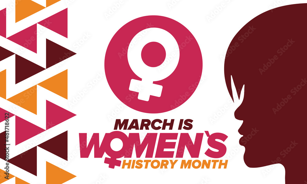 Women's History Month. Celebrated annual in March, to mark women’s