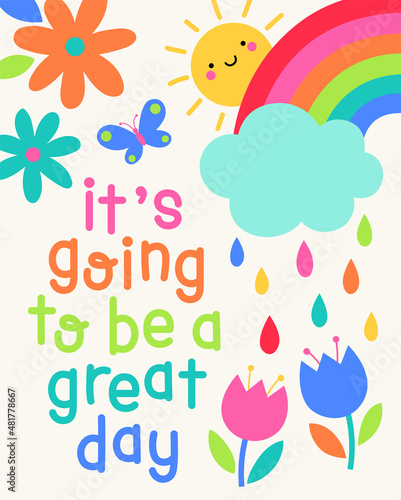  It s going to be a great day  positive quotes typography design with cute hand drawn illustration.