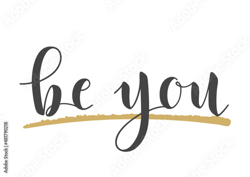 Vector Illustration. Handwritten Lettering of Be You. Template for Banner, Greeting Card, Postcard, Poster or Sticker. Objects Isolated on White Background.