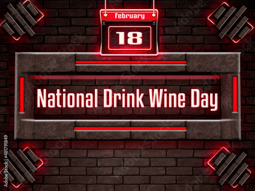 18 February, National Drink Wine Day, Neon Text Effect on bricks Background photo