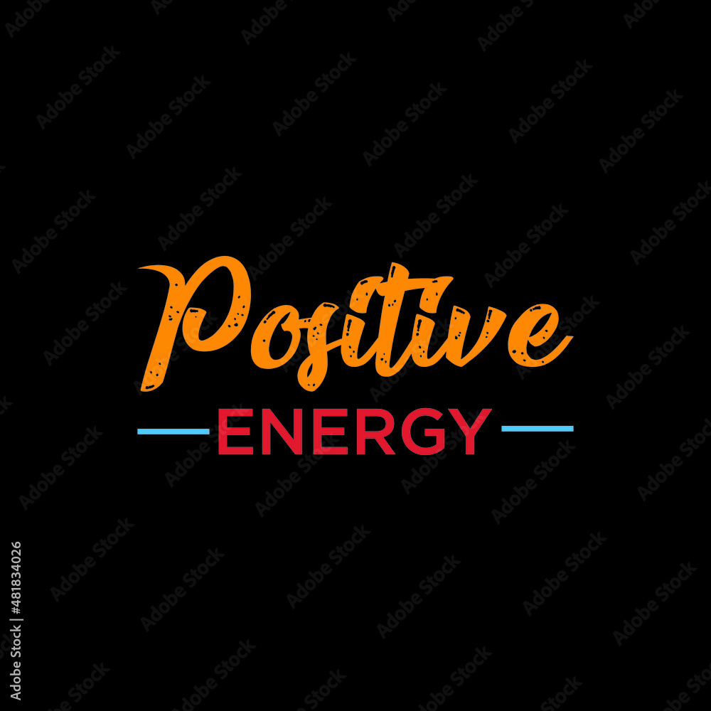 Positive energy t-shirt typography design vector