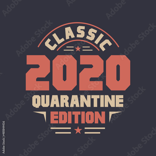 Classic 2020 Quarantine Edition. 2020 Vintage Retro Birthday