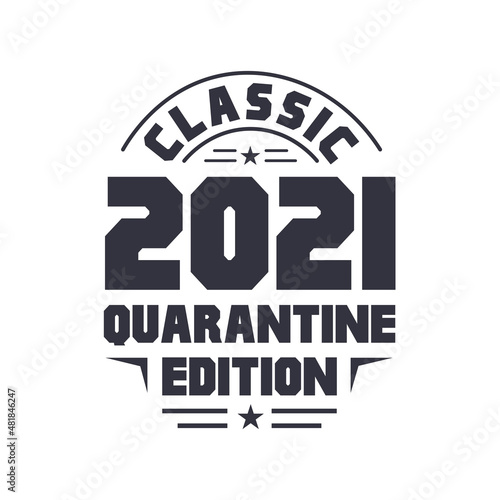 Born in 2021 Vintage Retro Birthday, Classic 2021 Quarantine Edition