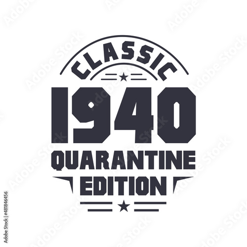 Born in 1940 Vintage Retro Birthday  Classic 1940 Quarantine Edition