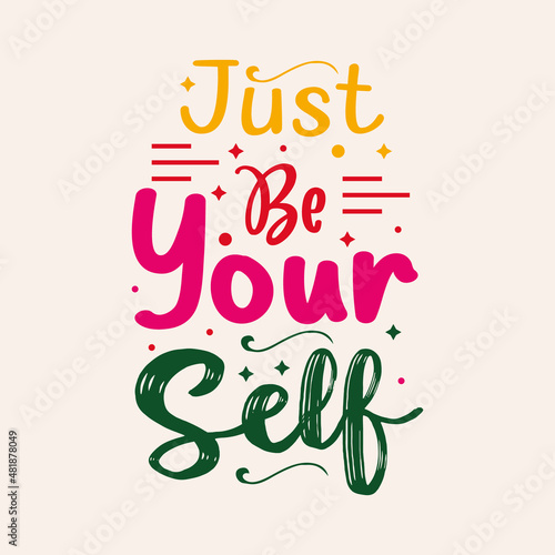 Just be your self typography design vector template