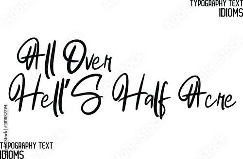 All Over Hell’S Half Acre Cursive Calligraphy Text idiom