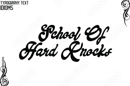 School Of Hard Knocks Black Color Cursive Calligraphy Text idiom © BlueMistFilmStudios