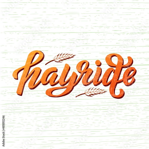 Hand drawn vector illustration with color lettering on textured background Hayride for festival, picnic, event, invitation, decoration, celebration, sticker, card, print, poster, banner, template