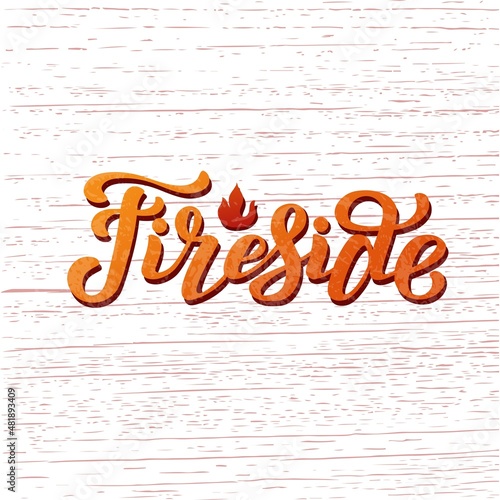 Hand drawn vector illustration with color lettering Fireside on textured background for poster, greeting card, advertising, print, invitation, website, banner, template, sticker, label, home decor