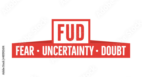 FUD, Fear, Uncertainty, Doubt, Economic Forecast, Vector Illustration Background