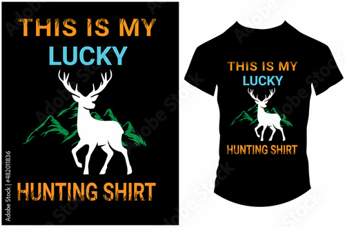 This Is My Lucky Hunting Shirt, vintage hunting t-shirt, typography hunting t-shirt, hunting t-shirt vector, hunting t-shirt vector design illustration, Hunting t-shirt grunge, Deer, rifle, mountain,