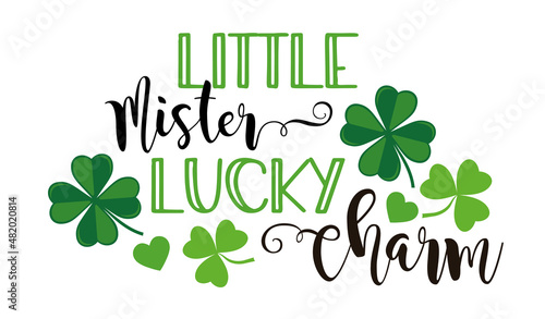 St. Patricks Day quote typography T-shirt baby Design - Little Mister Lucky Charm