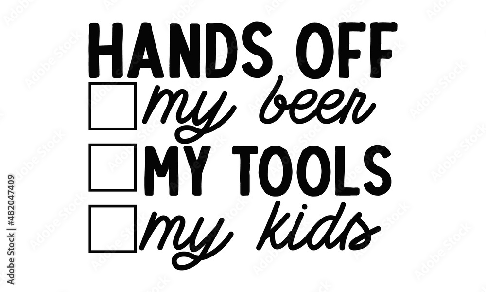Hands-off-my-beer-my-tools-my-kids, Dad is having fun playing pirates with the child, Black and white color, Postcard print for Father s Day, on an