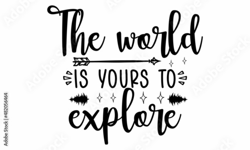 The world is yours to explore SVG cut file