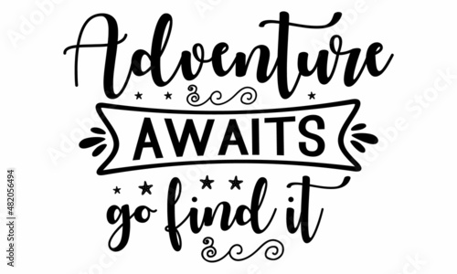Adventure awaits go find it SVG cut file