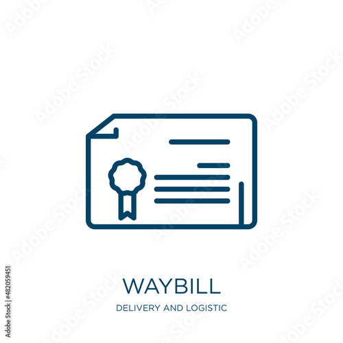 waybill icon from delivery and logistic collection. Thin linear waybill, box, delivery outline icon isolated on white background. Line vector waybill sign, symbol for web and mobile