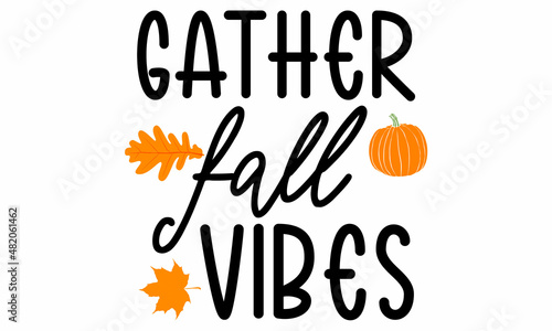 gather fall vibes SVG Design
