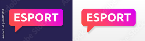 Esports speech bubble label. Vector illustration