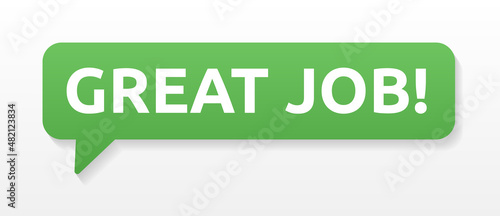 Great job on speech bubble. Vector illustration