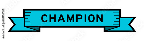 Vintage blue color ribbon banner with word champion on white background