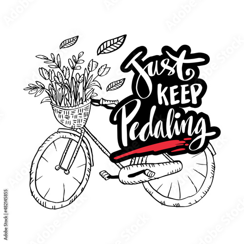 Just keep pedaling hand lettering. Motivational quote.