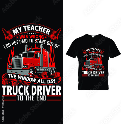 My teacher was wrong I do get paid to stare out the window all day...t-shirt