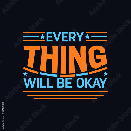 Everything Will be okay typography motivational quote design