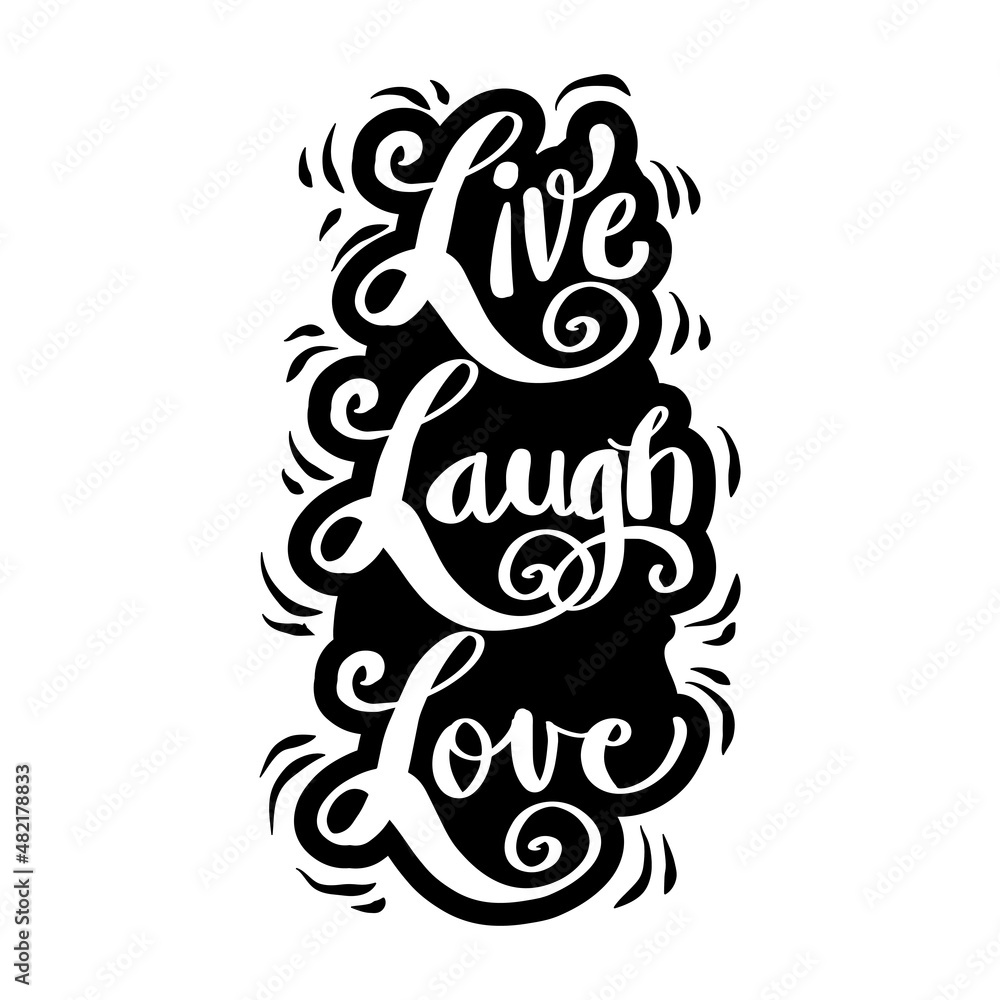 Live, laugh, love. Hand drawn inspirational quote.