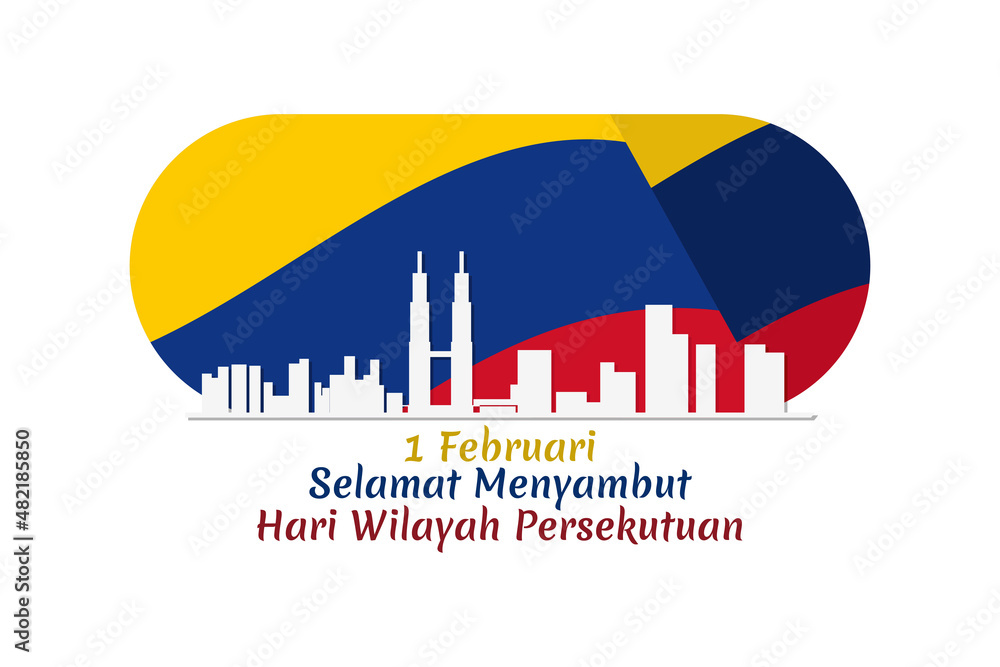 Malay translation: February 1, Happy celebrating Federal Territory Day. vector illustration. Suitable for greeting card, poster and banner - obrazy, fototapety, plakaty 