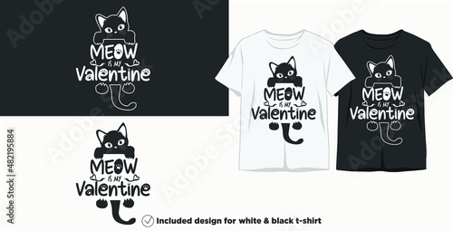 My Cat Is My Valentine. Valentine Gift Shirt. Valentine's Day for Cat Lover. Valentine shirt SVG. Cat Lovers T-shirt.