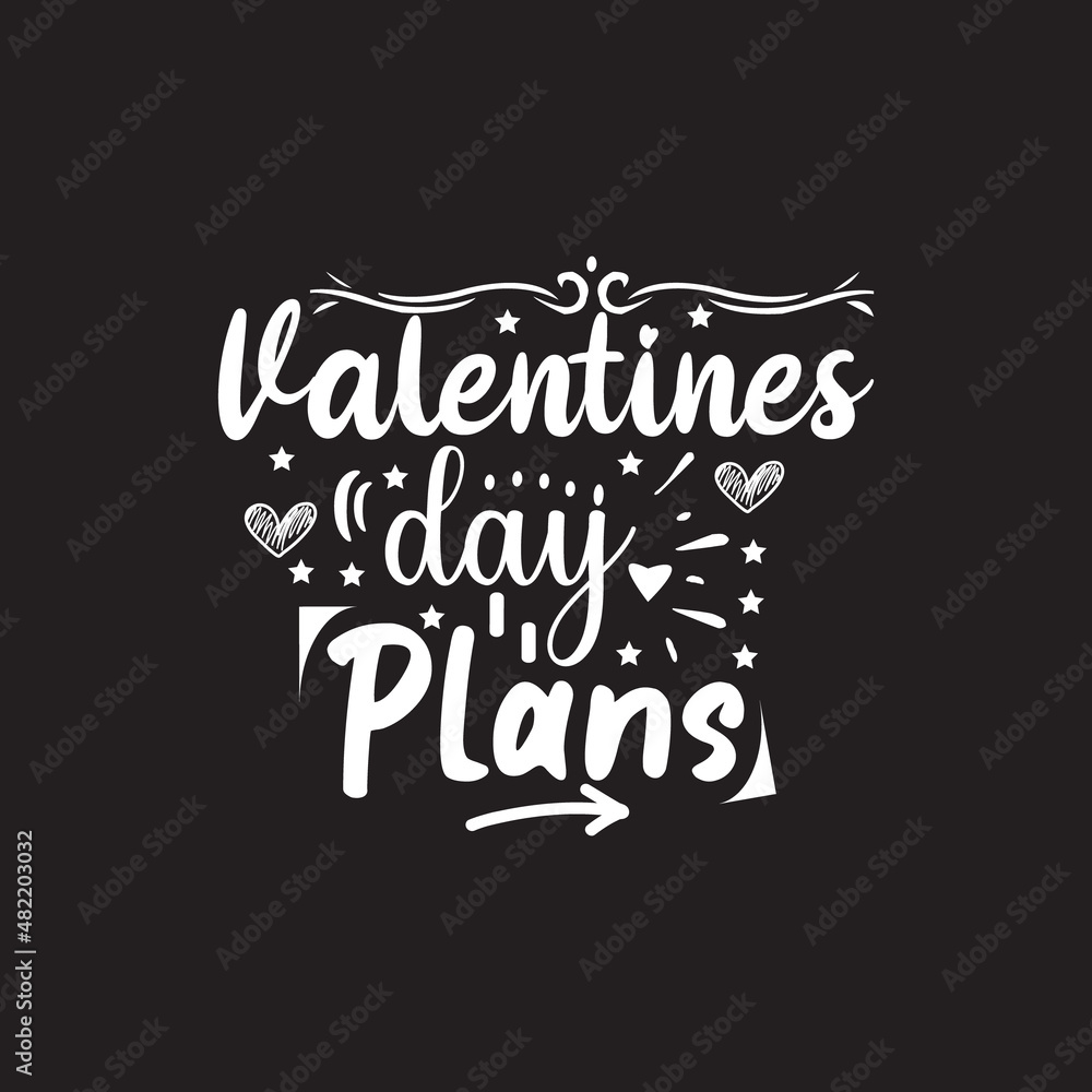 Naklejka premium Valentines day plans typography lettering for t shirt