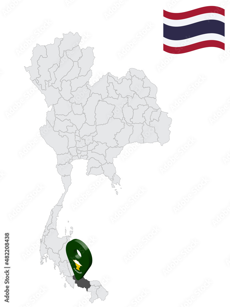 Location of Songkhla Province on map Thailand. 3d Songkhla flag map