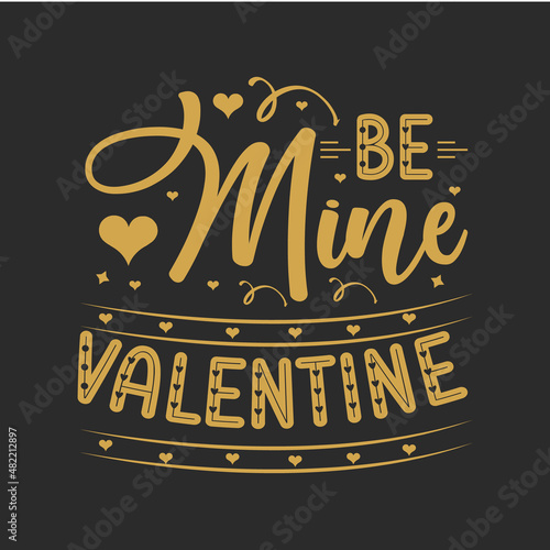 be mine valentine typography design vector photo