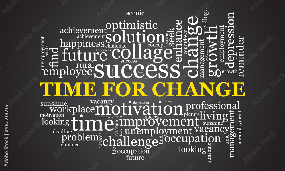 Time for change word cloud template. Business concept vector background. Time for change word cloud template. Business concept vector background.