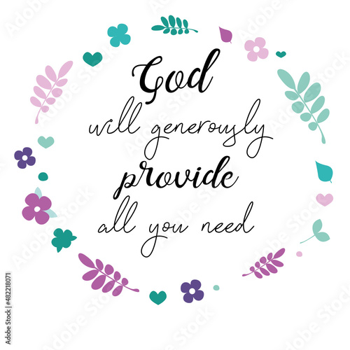 Hand lettering with bible verse God will generously provide all you need. Biblical background. Christian poster. Testament. Scripture print. Card. Modern calligraphy. Motivational quote