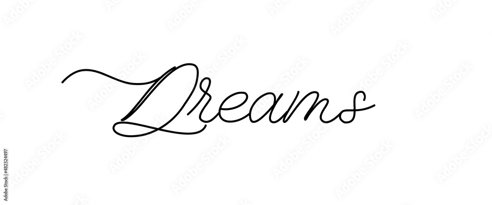 Dreams. Continuous calligraphy and lettering line script word dreams. For typography poster, design logo, poster, card, t shirt, tee, banner Dreams. Continuous calligraphy and lettering line script word dreams. For typography poster, design logo, poster, card, t shirt, tee, banner
