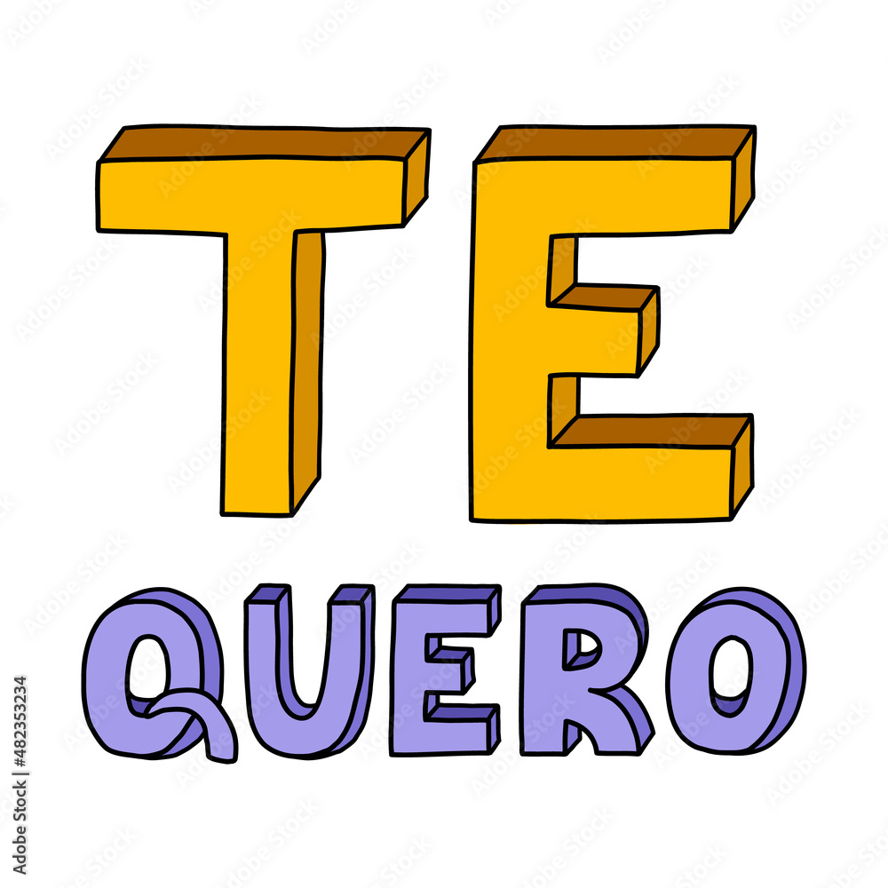 Te quero. I love you in different languages, in Spanish. Vector bold, trendy lettering with hand drawn outline in bright colors. Retro lettering on a Valentine's day, conceptual romantic illustration. Te quero. I love you in different languages, in Spanish. Vector bold, trendy lettering with hand drawn outline in bright colors. Retro lettering on a Valentine's day, conceptual romantic illustration.