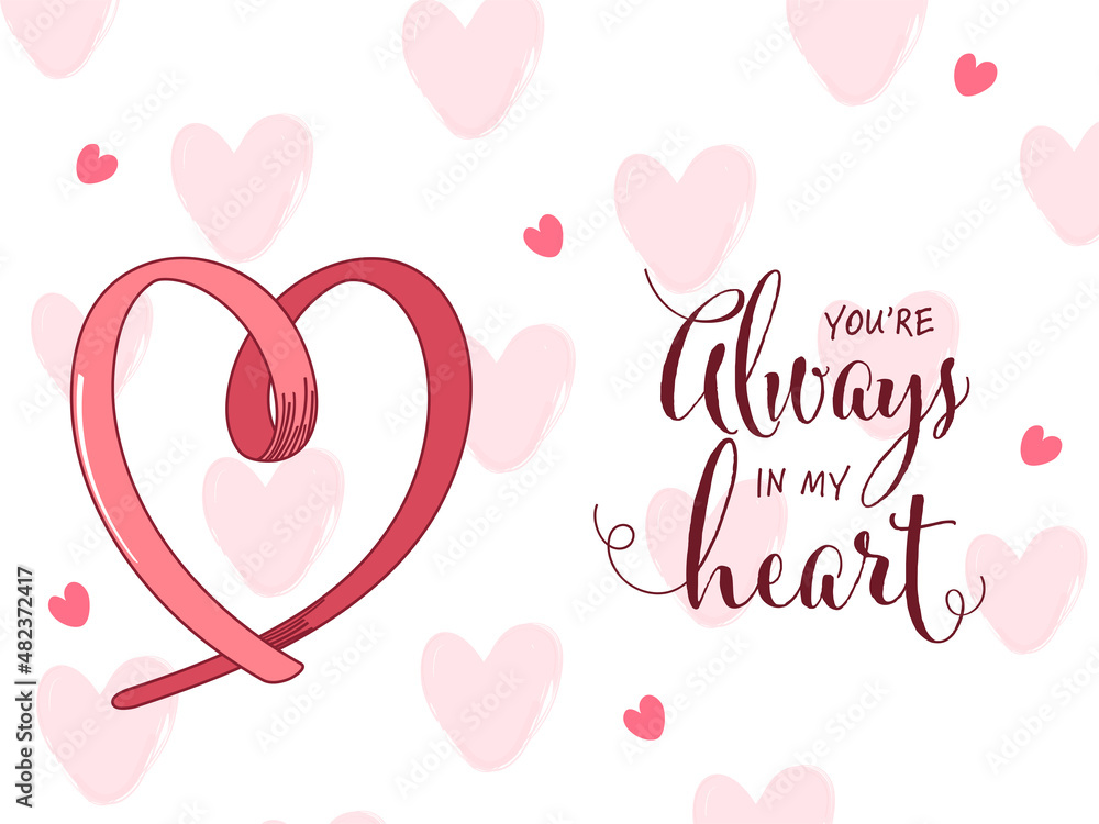 You're Always In My Heart Font With Heart Shaped Ribbon On White Hearts Pattern Background.