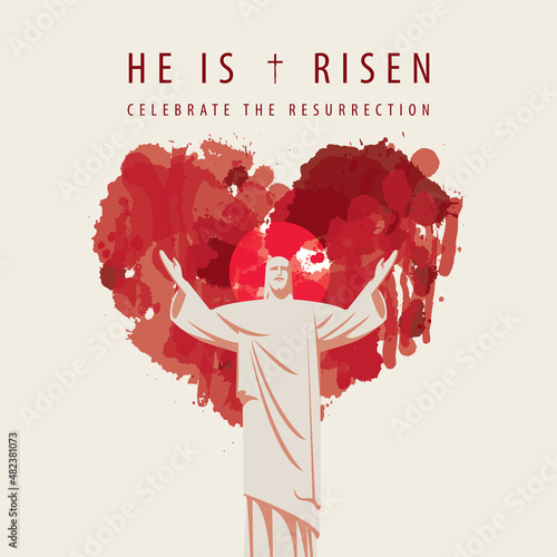 Easter banner or greeting card with the resurrected Jesus Christ with outstretched arms and abstract bloody heart. Religious vector illustration with the words He is risen, Celebrate the Resurrection