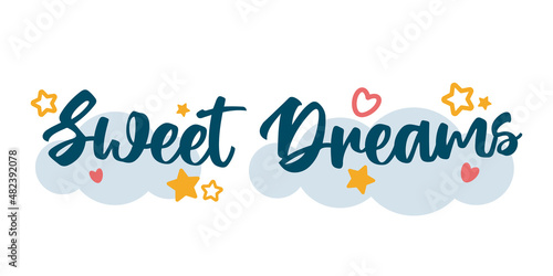 Sweet dreams. Phrase on white background with clouds, stars and hearts.