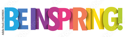 BE INSPIRING! colorful vector slogan
